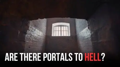 Are There Portals To Hell? - Encounter Today - Blog