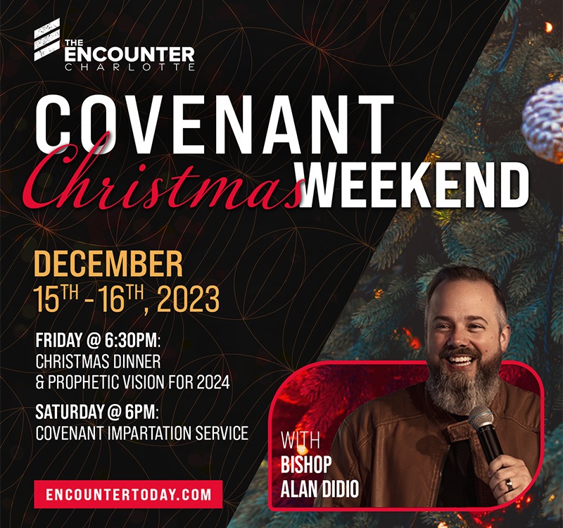 Covenant Christmas Weekend - December 2023 - Event - Encounter Today