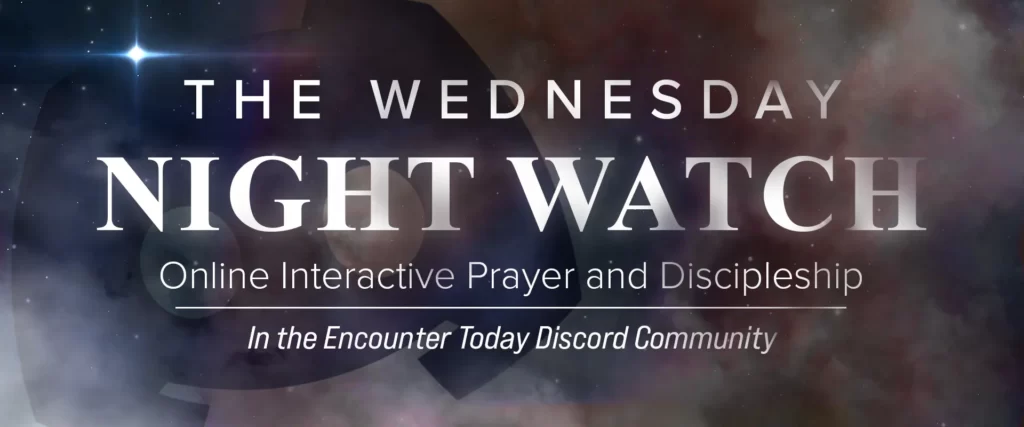 Wednesday Night Watch - Encounter Today - Discord Community - Event