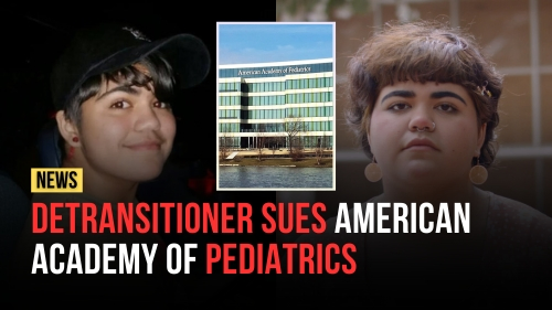 Detransitioner Sues American Academy of Pediatrics - Encounter Today - Blog