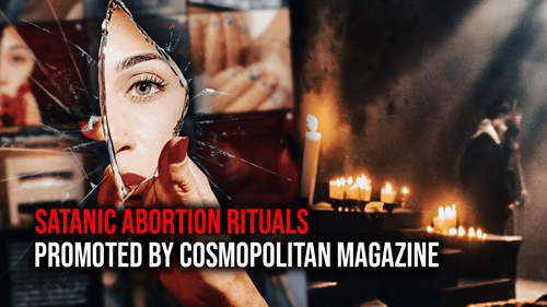 Satanic Abortion Rituals Promoted By Cosmopolitan Magazine - Encounter Today - Blog