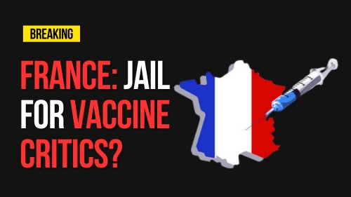 FRANCE Jail For Vaccine Critics - Encounter Today - Blog