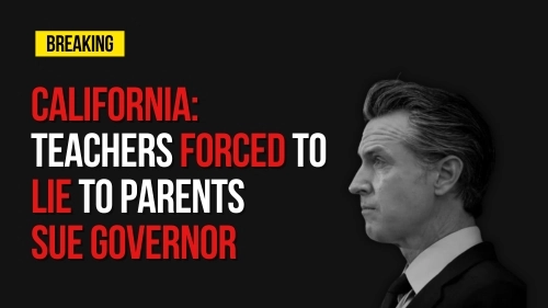 CALIFORNIA- Teachers Forced To Lie To Parents - Sue Governor - Encounter Today - Blog