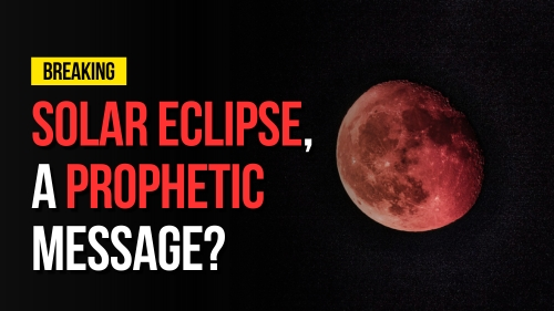 Solar Eclipse A Prophetic Message - Encounter Today - Blog